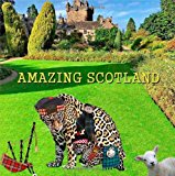 Amazing Scotland  N/A 9781494279110 Front Cover