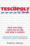 Tescopoly: How One Shop Came Out on Top and Why It Matters N/A 9781845295110 Front Cover