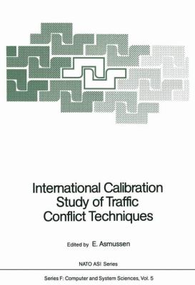 International Calibration Study of Traffic Conflict Techniques:   2012 9783642821110 Front Cover