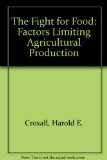 Fight for Food : Factors Limiting Agricultural Production  1984 9780046300111 Front Cover