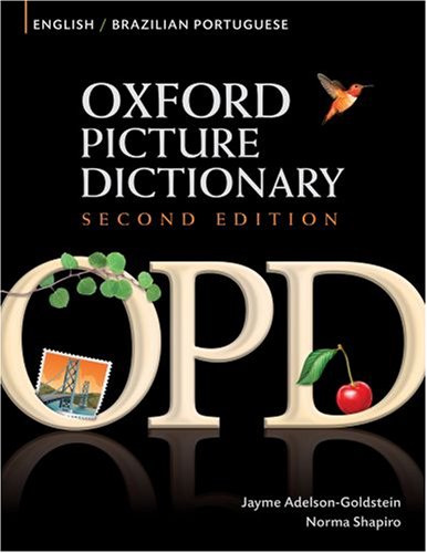 Oxford Picture Dictionary English-Brazilian Portuguese Bilingual Dictionary for Brazilian Portuguese Speaking Teenage and Adult Students of English 2nd 2009 9780194740111 Front Cover