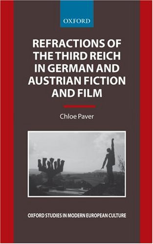 Refractions of the Third Reich in German and Austrian Fiction and Film   2006 9780199266111 Front Cover