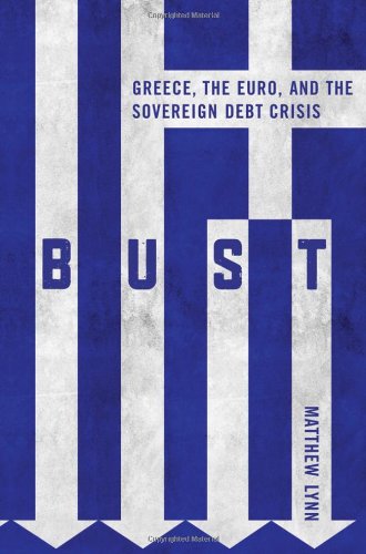 Bust Greece, the Euro and the Sovereign Debt Crisis  2011 9780470976111 Front Cover