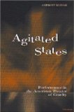 Agitated States Performance in the American Theater of Cruelty  2002 9780472068111 Front Cover