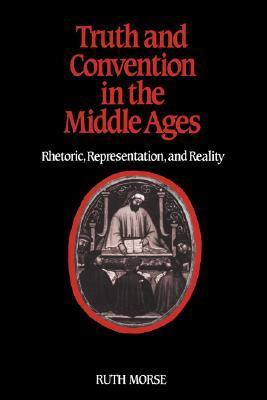 Truth and Convention in the Middle Ages Rhetoric, Representation and Reality  1991 9780521302111 Front Cover