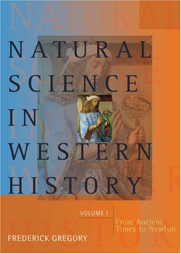 Natural Science in Western History From Ancient Times to Newton  2007 9780618224111 Front Cover