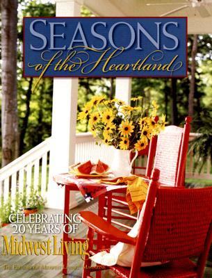 Seasons of the Heartland Celebrating 20 Years of Midwest Living N/A 9780762745111 Front Cover