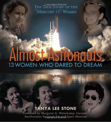 Almost Astronauts 13 Women Who Dared to Dream  2008 9780763636111 Front Cover
