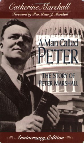 Man Called Peter The Story of Peter Marshall  2002 9780800793111 Front Cover