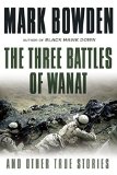 Three Battles of Wanat And Other True Stories N/A 9780802124111 Front Cover