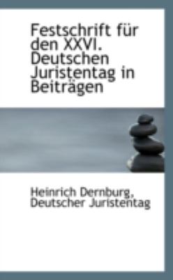 Festschrift Fï¿½r Den Xxvi Deutschen Juristentag in Beitrï¿½gen  N/A 9781110972111 Front Cover