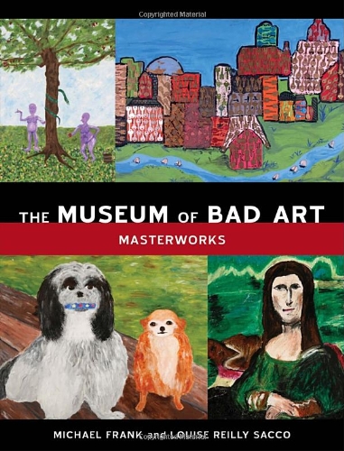 Museum of Bad Art Masterworks  2008 9781580089111 Front Cover