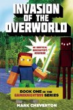 Invasion of the Overworld Book One in the Gameknight999 Series: an Unofficial Minecrafters Adventure N/A 9781632207111 Front Cover