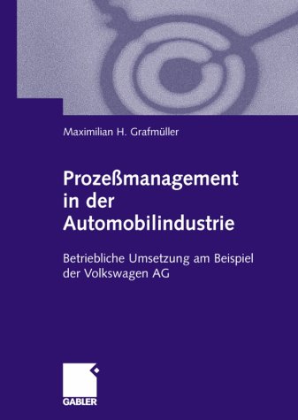 Prozessmanagement in Der Automobilindustrie: Betriebliche Umsetzung Am Beispiel Der Volkswagen Ag  2000 9783409117111 Front Cover
