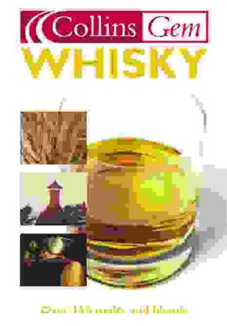 Whisky From the Smooth and Smoky to the Strong and Peaty 4th 2003 9780007144112 Front Cover