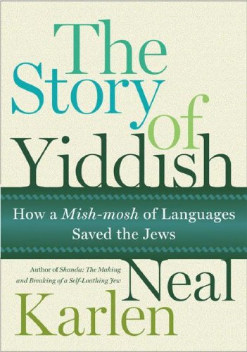 Story of Yiddish How a Mish-Mosh of Languages Saved the Jews N/A 9780060837112 Front Cover