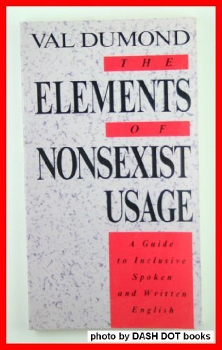 Elements of Nonsexist Usage A Guide to Inclusive Spoken and Written English  1990 9780133689112 Front Cover