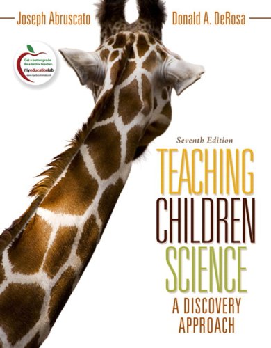 Teaching Children Science A Discovery Approach (with MyEducationLab) 7th 2010 9780138006112 Front Cover