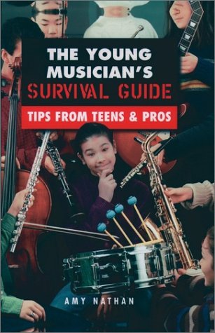 Young Musician's Survival Guide Tips from Teens and Pros N/A 9780195126112 Front Cover