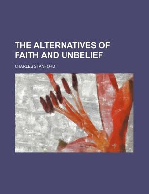 Alternatives of Faith and Unbelief  N/A 9780217293112 Front Cover