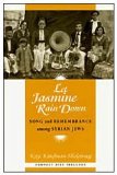 Let Jasmine Rain Down Song and Remembrance among Syrian Jews  1998 9780226752112 Front Cover