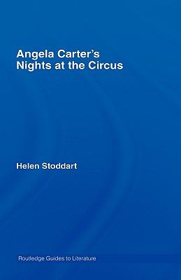Angela Carter's Nights at the Circus A Routledge Study Guide  2007 9780415350112 Front Cover