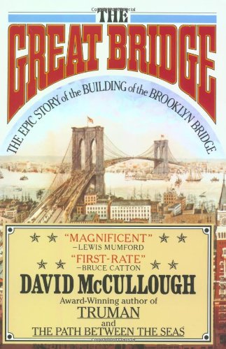Great Bridge The Epic Story of the Building of the Brooklyn Bridge  1972 (Reprint) 9780671457112 Front Cover