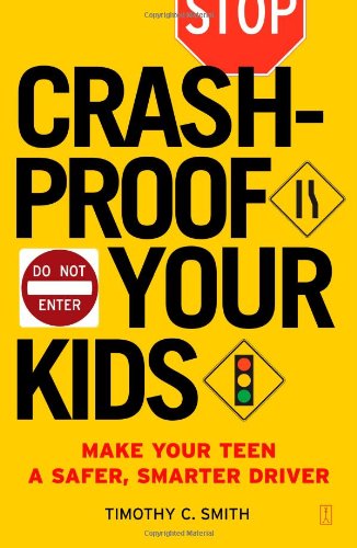 Crashproof Your Kids Make Your Teen a Safer, Smarter Driver  2006 9780743277112 Front Cover