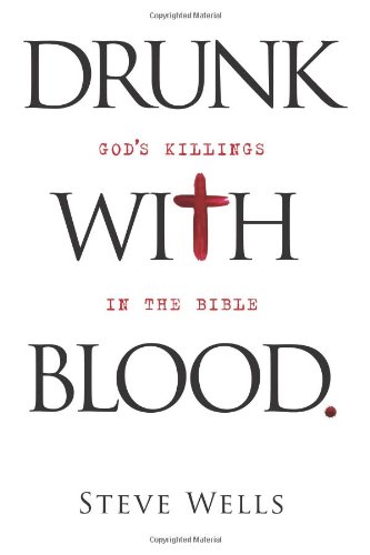 Drunk with Blood God's Killings in the Bible 2nd 2010 9780988245112 Front Cover