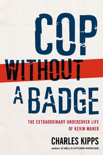 Cop Without a Badge The Extraordinary Undercover Life of Kevin Maher N/A 9781439177112 Front Cover