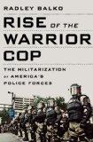 Rise of the Warrior Cop The Militarization of America's Police Forces N/A 9781610392112 Front Cover