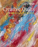 Creative Quilts: Unlock Your Creativity with Design Classes And   2006 9781849941112 Front Cover