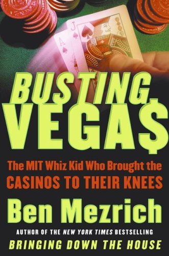Busting Vegas The MIT Whiz Kid Who Brought the Casinos to Their Knees  2005 9780060575113 Front Cover
