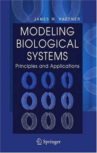 Modeling Biological Systems Principles and Applications 2nd 2005 (Revised) 9780387250113 Front Cover