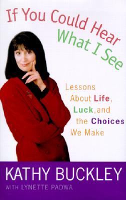 If You Could Hear What I See Lessons about Life, Luck, and the Choices We Make  2001 9780525946113 Front Cover