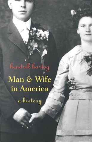 Man and Wife in America A History  2000 (Reprint) 9780674008113 Front Cover