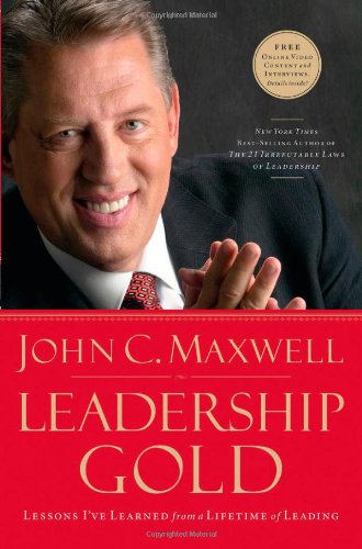 Leadership Gold Lessons I've Learned from a Lifetime of Leading  2008 9780785214113 Front Cover