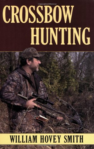 Crossbow Hunting   2006 9780811733113 Front Cover