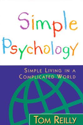 Simple Psychology : Simple Living in a Complicated World N/A 9780944448113 Front Cover