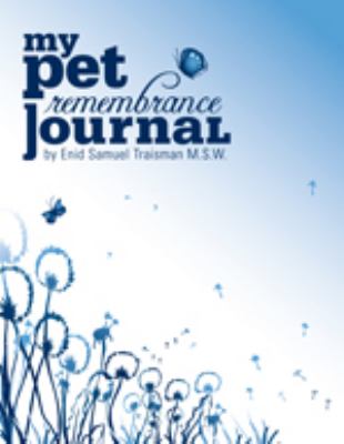 My Pet Remembrance Journal  2nd 2010 (Revised) 9780965113113 Front Cover