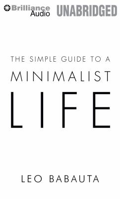 The Simple Guide to a Minimalist Life:  2012 9781455840113 Front Cover