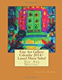 Fine Art Gallery Calendar 2014 Laurel Marie Sobol  N/A 9781484026113 Front Cover
