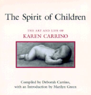 Spirit of Children The Art and Life of Karen Carrino  2000 9781573928113 Front Cover