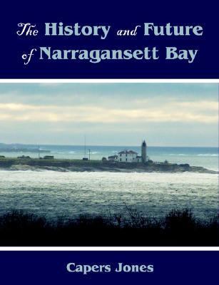 History and Future of Narragansett Bay N/A 9781581129113 Front Cover