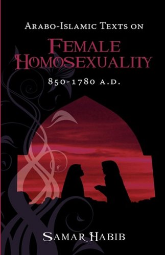Arabo-Islamic Texts on Female Homosexuality, 850 - 1780 a D   2009 9781934844113 Front Cover