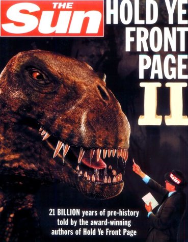 Sun Hold Ye Front Page II 14 Billion Years of Pre-History Told by Your No. 1 Paper  2000 9780007108114 Front Cover