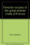 Favorite Recipes of the Great Women Chefs of France N/A 9780030443114 Front Cover