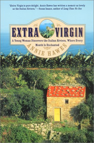 Extra Virgin A Young Woman Discovers the Italian Riviera, Where Every Month Is Enchanted N/A 9780060958114 Front Cover