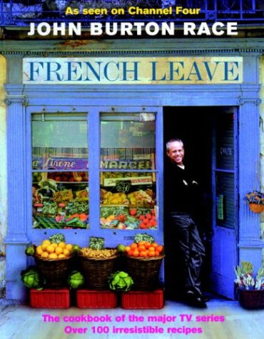 French Leave Over 100 Irresistible Recipes  2003 9780091891114 Front Cover
