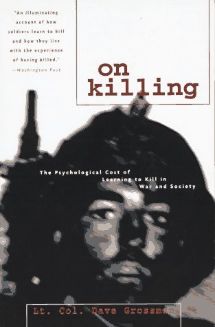 On Killing The Psychological Cost of Learning to Kill in War and Society  1998 9780316330114 Front Cover